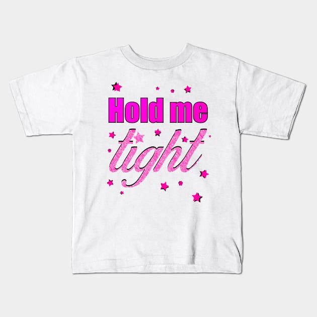 Hold me tight Kids T-Shirt by NekroSketcher